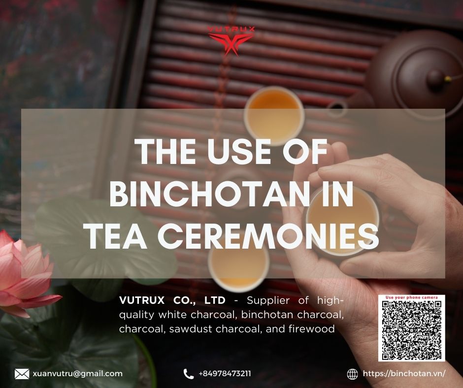 The Use of Binchotan in Tea Ceremonies